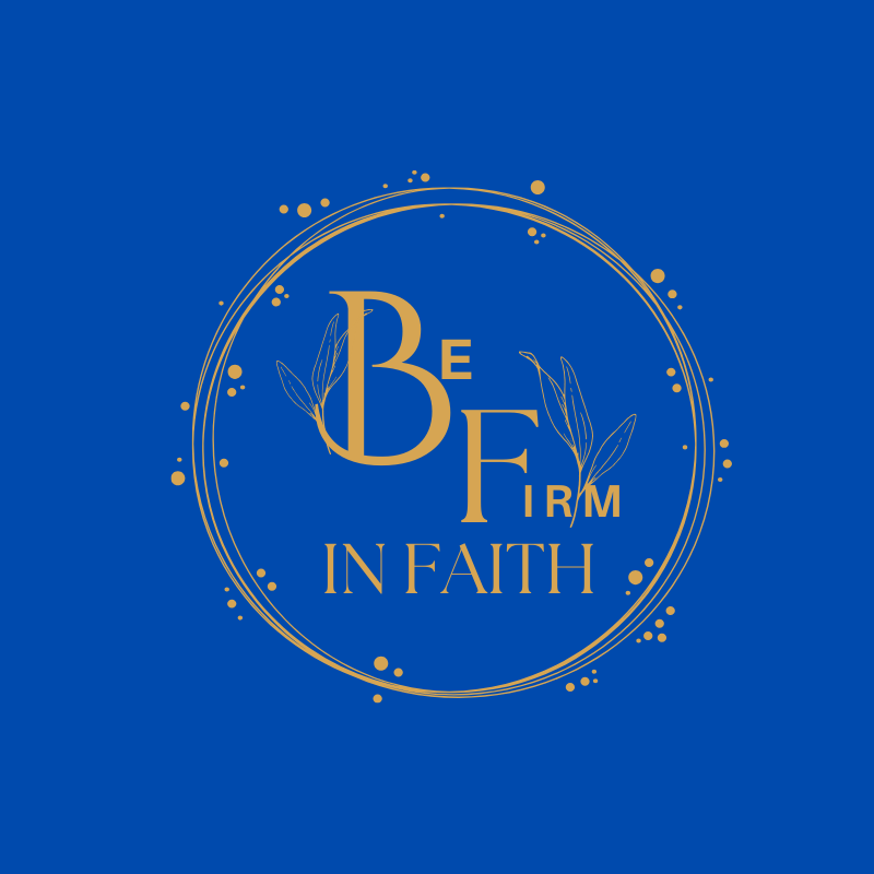 Be Firm In Faith Part 1